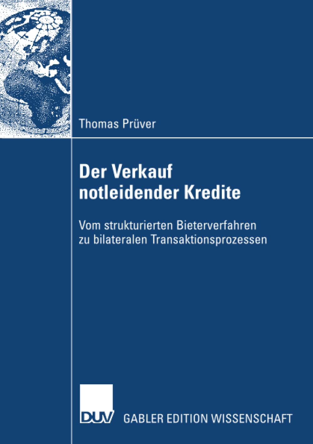 Der Verkauf notleidender Kredite: Vom strukturierten Bieterverfahren zu bilateralen Transaktionsprozessen (German Edition),Used