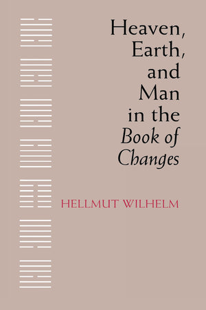 Heaven, Earth, and Man in the Book of Changes,Used