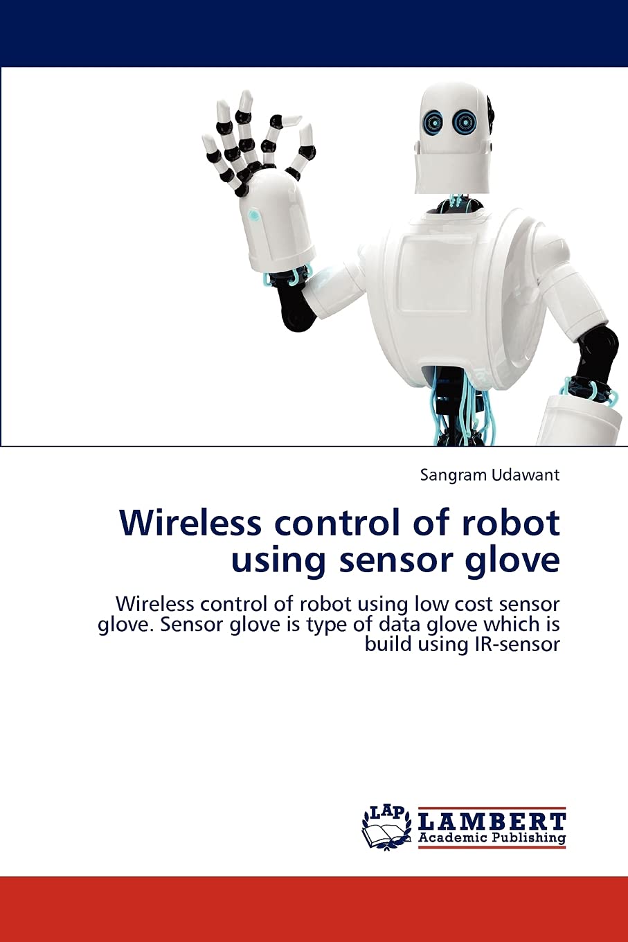 Wireless control of robot using sensor glove: Wireless control of robot using low cost sensor glove. Sensor glove is type of dat,Used