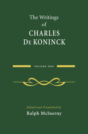 The Writings Of Charles De Koninck: Volume 1