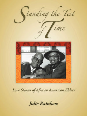 Standing The Test Of Time: Love Stories Of African American Elders,Used