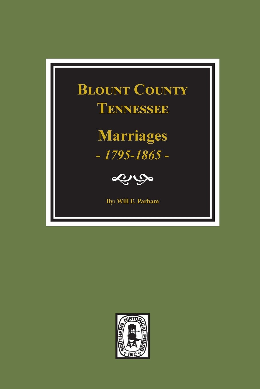 Blount County, Tennessee Marriages, 17951865.,Used