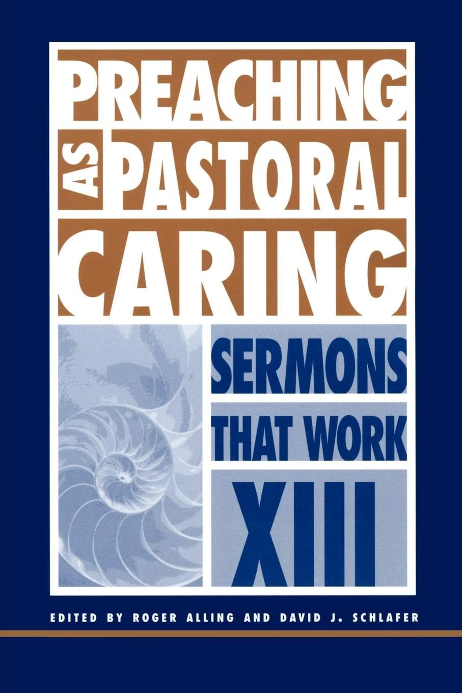 Preaching As Pastoral Caring: Sermons That Work Series Xiii (Sermons That Work, 13),Used