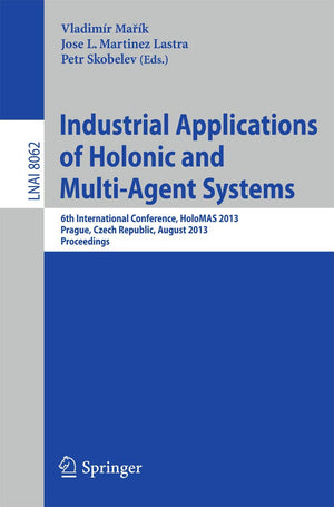 Industrial Applications of Holonic and MultiAgent Systems: 6th International Conference, HoloMAS 2013, Prague, Czech Republic, ,Used