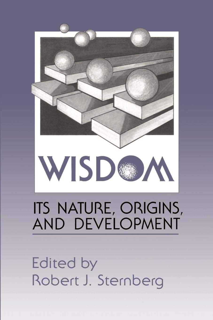 Wisdom: Its Nature, Origins, and Development,Used