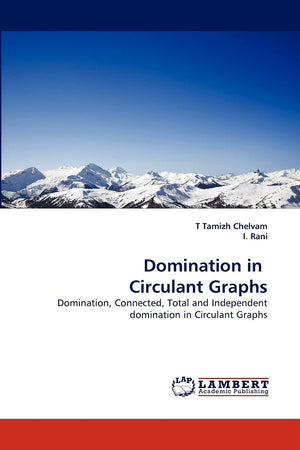 Domination in Circulant Graphs: Domination, Connected, Total and Independent domination in Circulant Graphs,Used