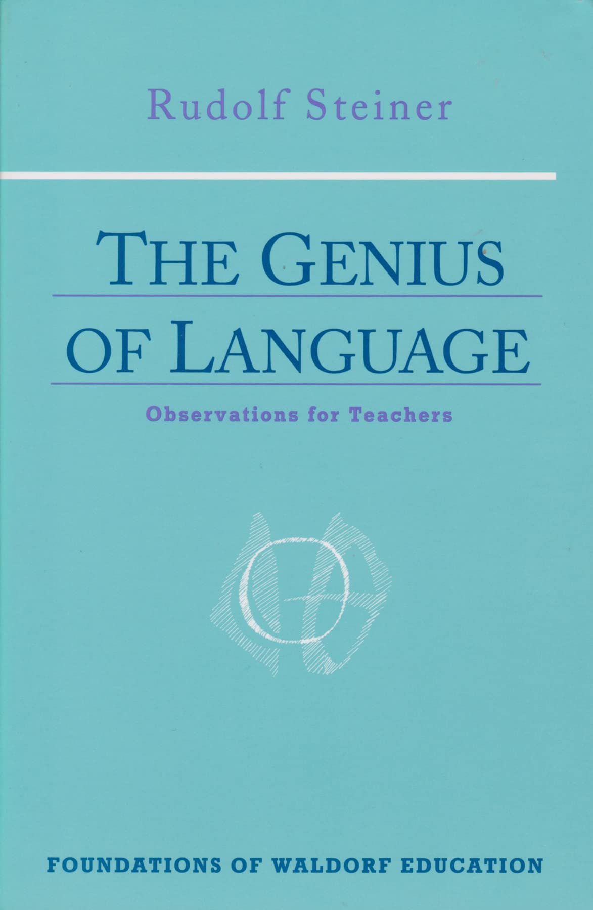 The Genius of Language: Observations for Teachers (CW 299) (Foundations of Waldorf Education, 7),Used