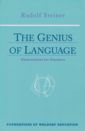 The Genius of Language: Observations for Teachers (CW 299) (Foundations of Waldorf Education, 7),Used