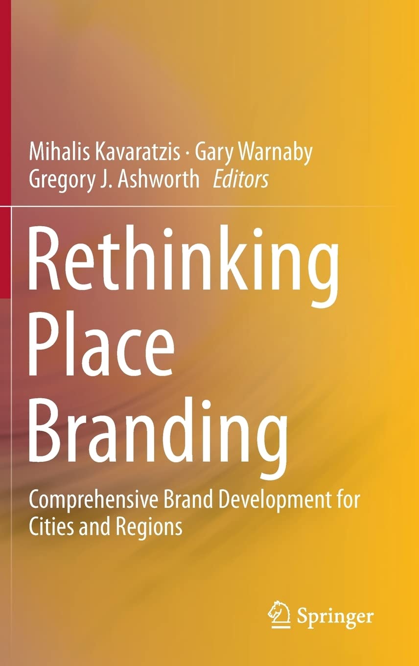 Rethinking Place Branding: Comprehensive Brand Development for Cities and Regions,Used
