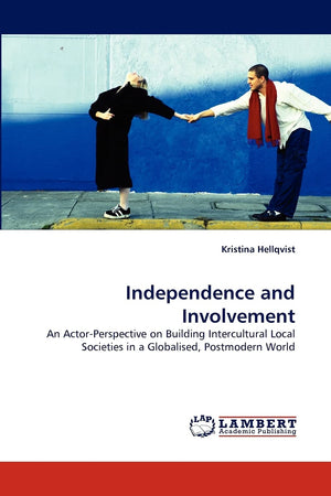 Independence and Involvement: An ActorPerspective on Building Intercultural Local Societies in a Globalised, Postmodern World,Used