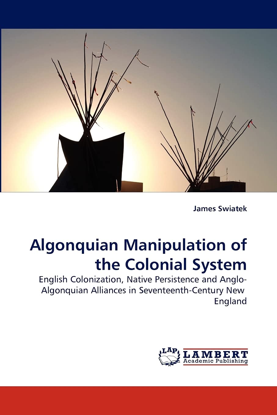 Algonquian Manipulation of the Colonial System: English Colonization, Native Persistence and AngloAlgonquian Alliances in Seven,Used