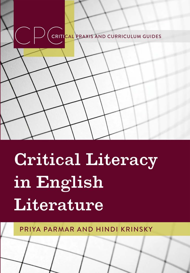 Critical Literacy in English Literature (Critical Praxis and Curriculum Guides),Used