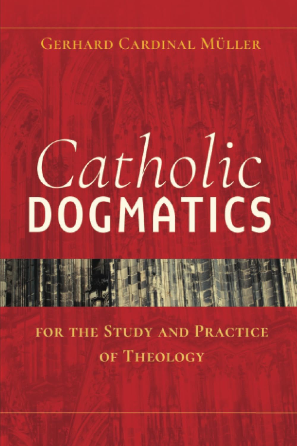 Catholic Dogmatics For The Study And Practice Of Theology,New