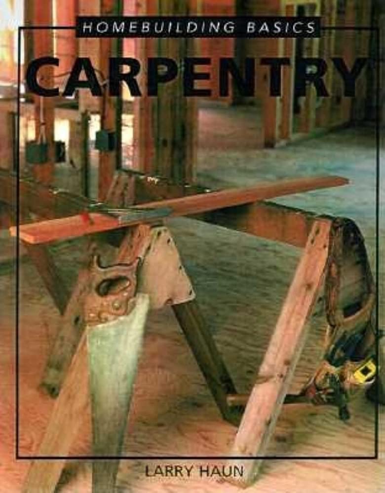 Homebuilding Basics: Carpentry,Used