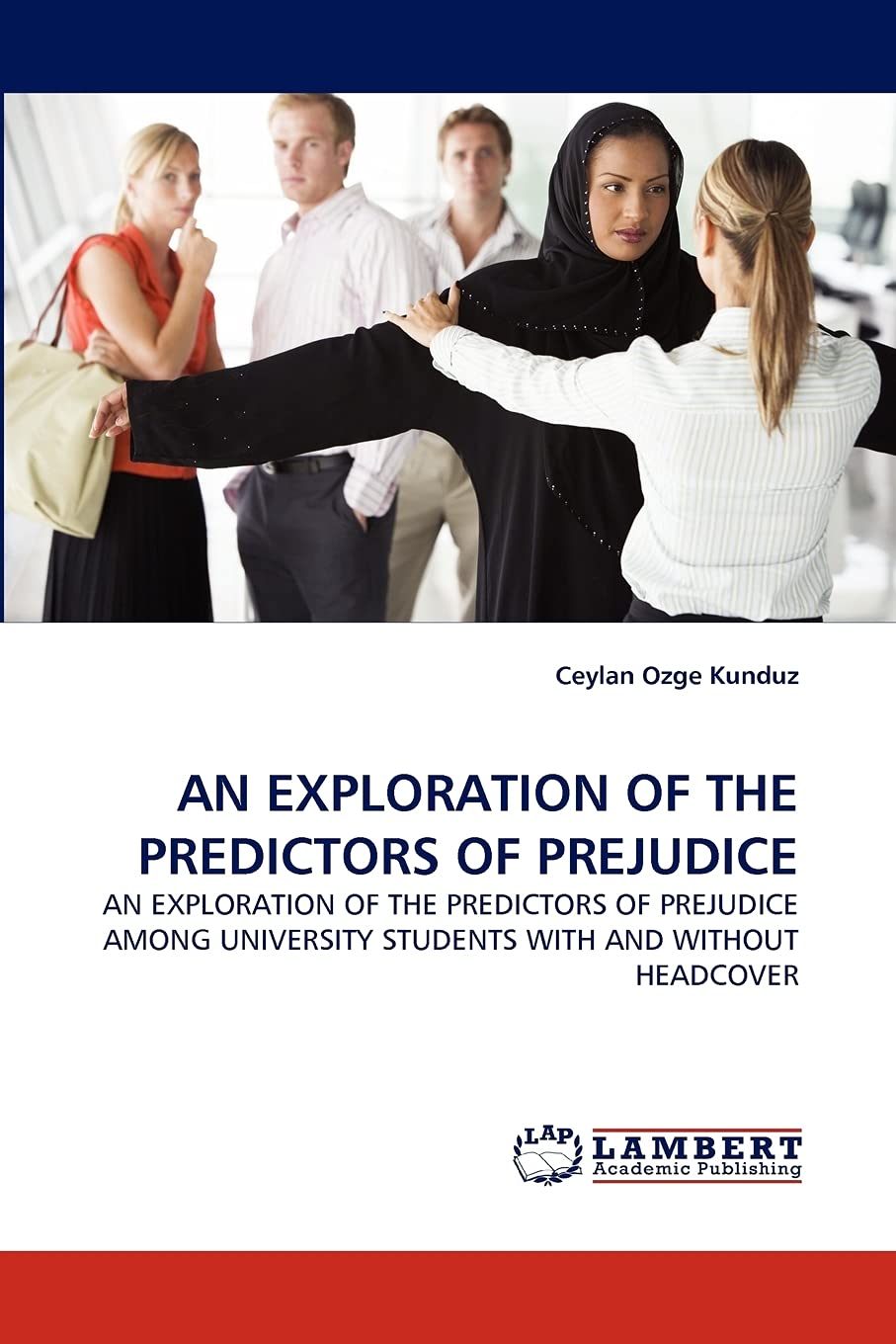 AN EXPLORATION OF THE PREDICTORS OF PREJUDICE: AN EXPLORATION OF THE PREDICTORS OF PREJUDICE AMONG UNIVERSITY STUDENTS WITH AND ,Used