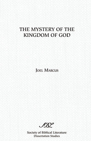 The Mystery of the Kingdom of God (SBL Dissertation Series 90),Used