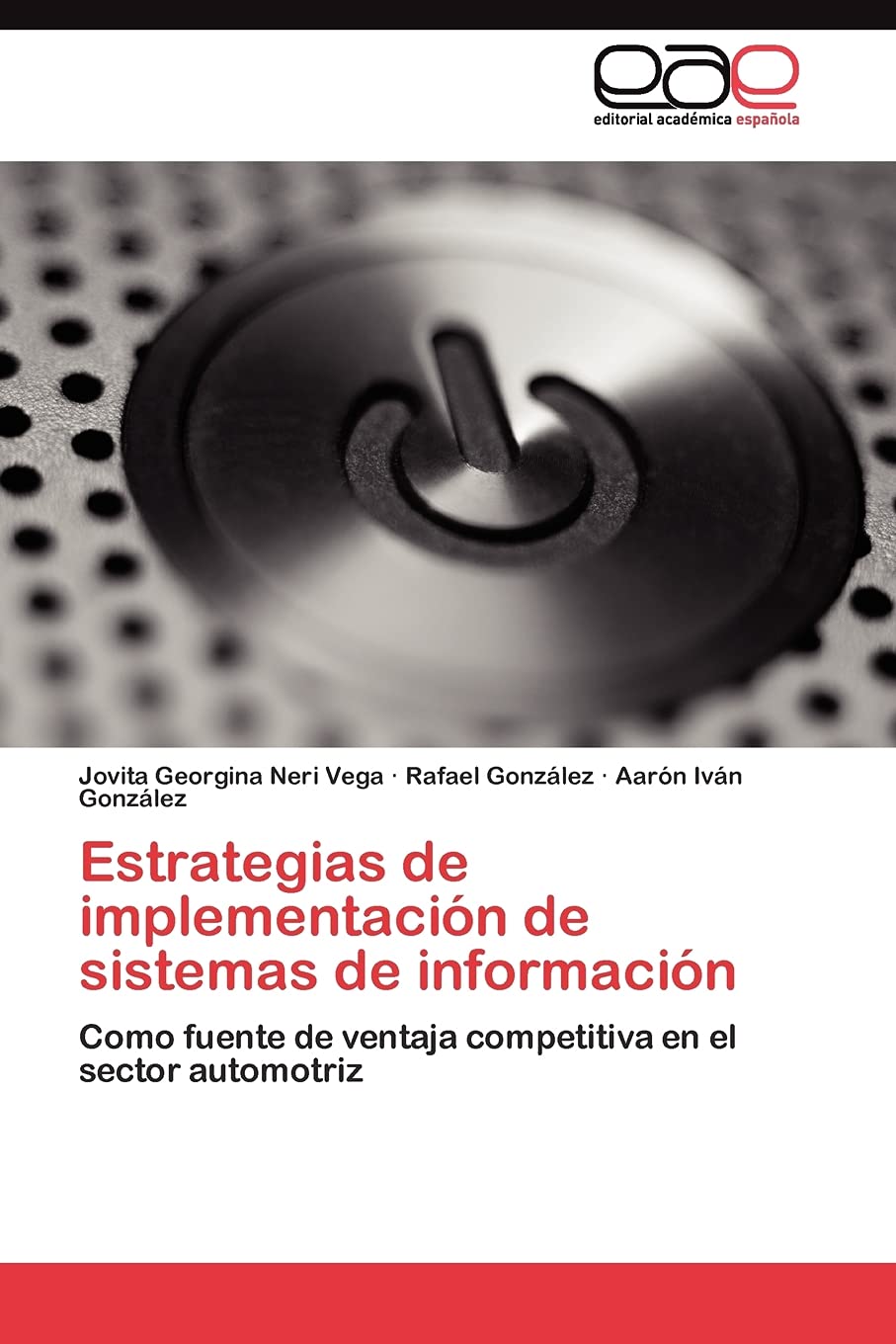 Estrategias de implementacin de sistemas de informacin: Como fuente de ventaja competitiva en el sector automotriz (Spanish ,Used