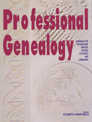 Professional Genealogy. A Manual For Researchers, Writers, Editors, Lecturers, And Librarians,New