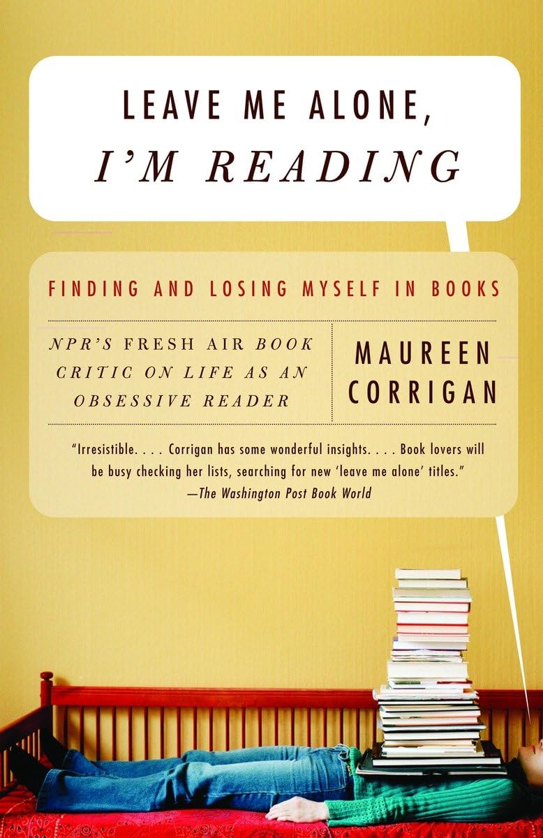 Leave Me Alone, I'm Reading: Finding and Losing Myself in Books,Used