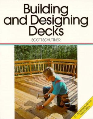 Building and Designing Decks: For Pros by Pros,Used