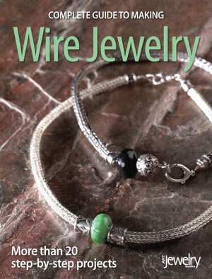 Complete Guide To Making Wire Jewelry,New