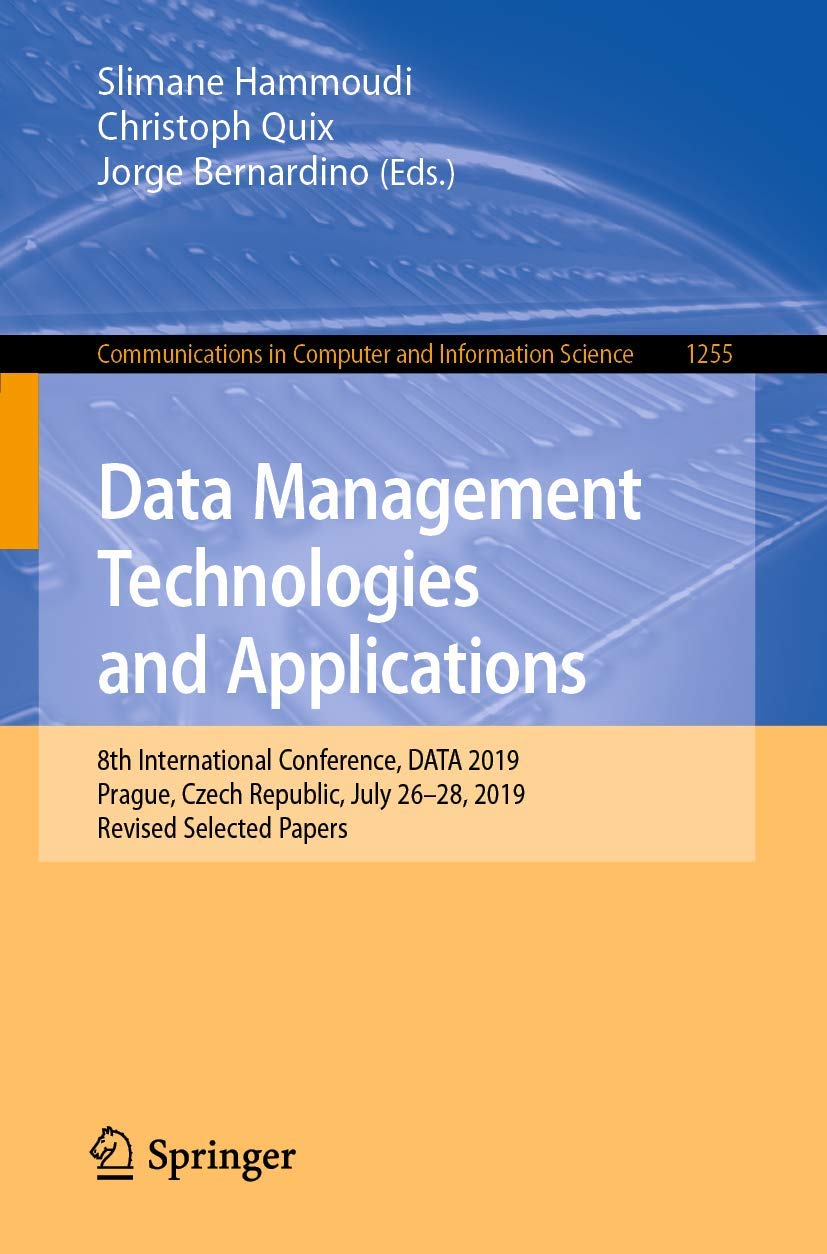Data Management Technologies and Applications: 8th International Conference, DATA 2019, Prague, Czech Republic, July 2628, 2019,Used