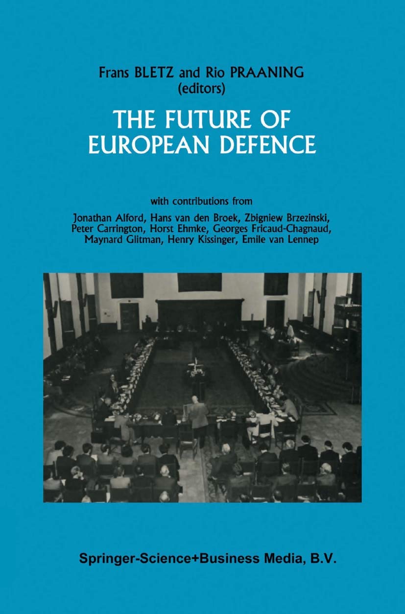The Future of European Defence: Proceedings of the second international Round Table Conference of the Netherlands Atlantic Commi,Used