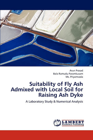 Suitability of Fly Ash Admixed with Local Soil for Raising Ash Dyke: A Laboratory Study & Numerical Analysis,Used