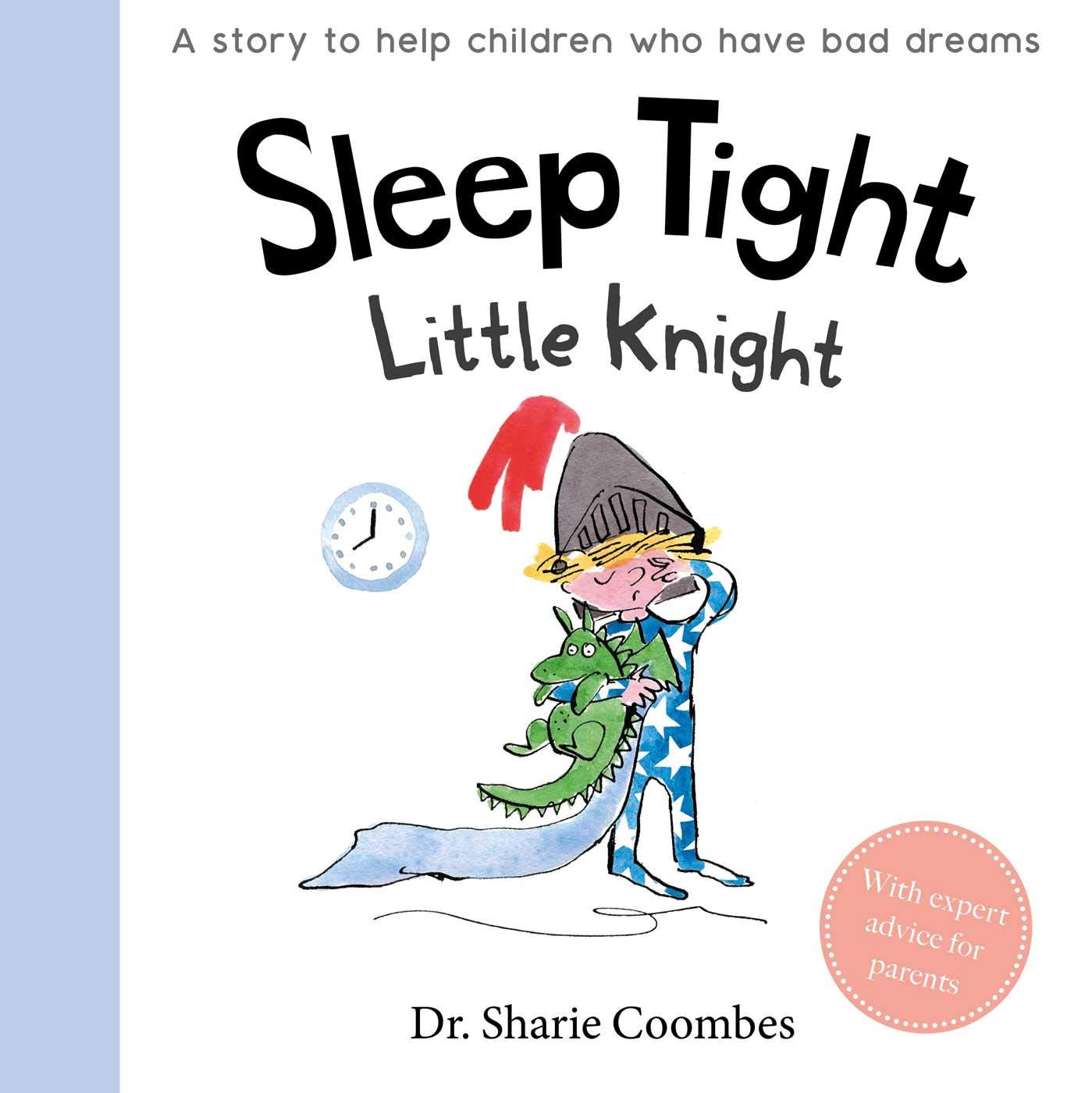 Sleep Tight, Little Knight: A Story for Children Who Have Bad Dreams,Used