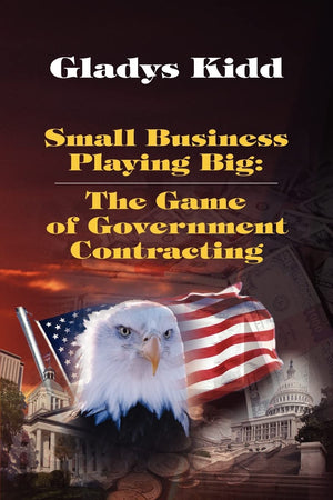 Small Business Playing Big: The Game Of Government Contracting,Used