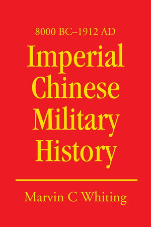 Imperial Chinese Military History: 8000 BC  1912 AD,Used