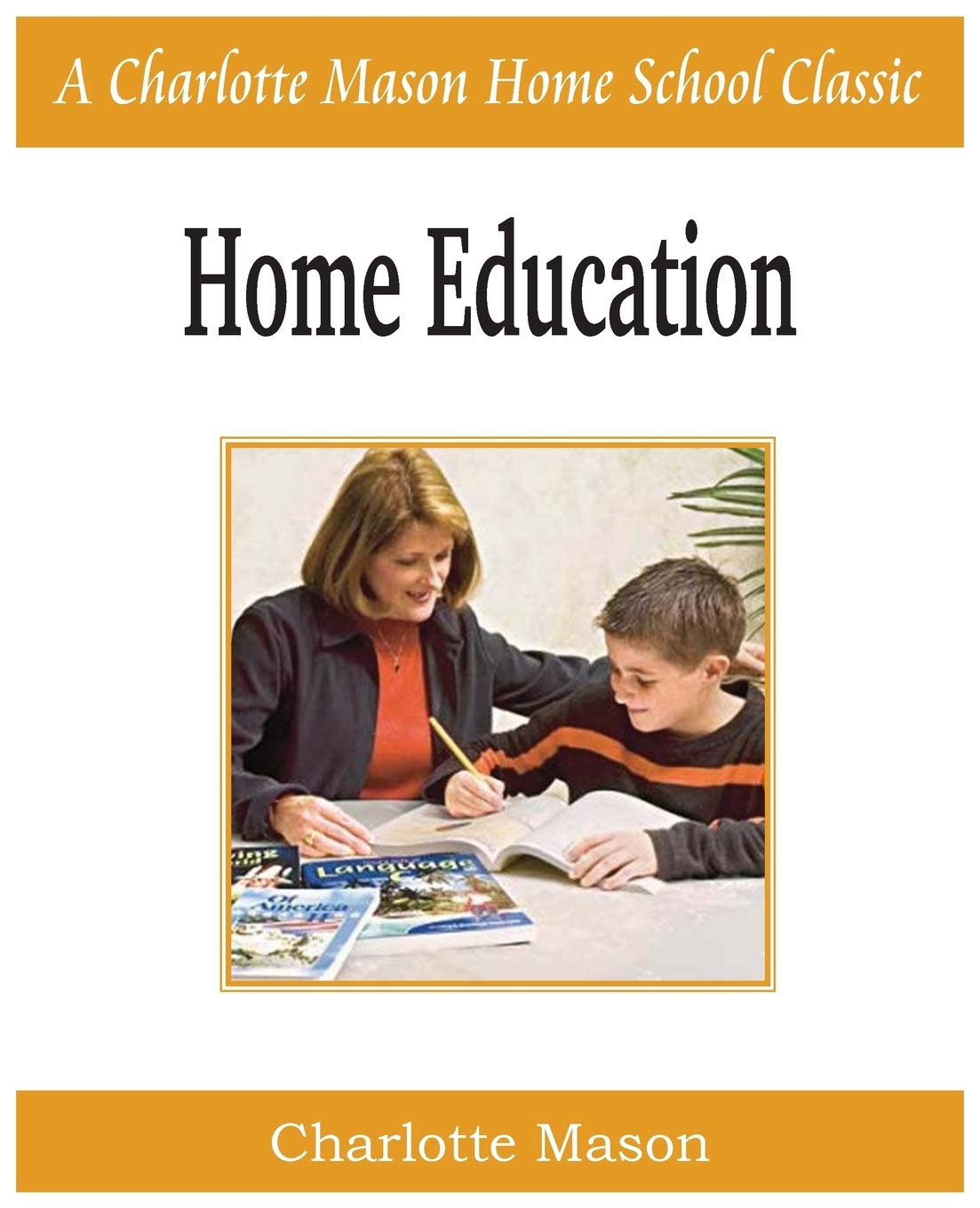 Home Education: Charlotte Mason Homeschooling Series, Vol. 1,Used