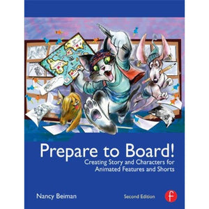 Prepare to Board! Creating Story and Characters for Animated Features and Shorts: 2nd Edition,Used