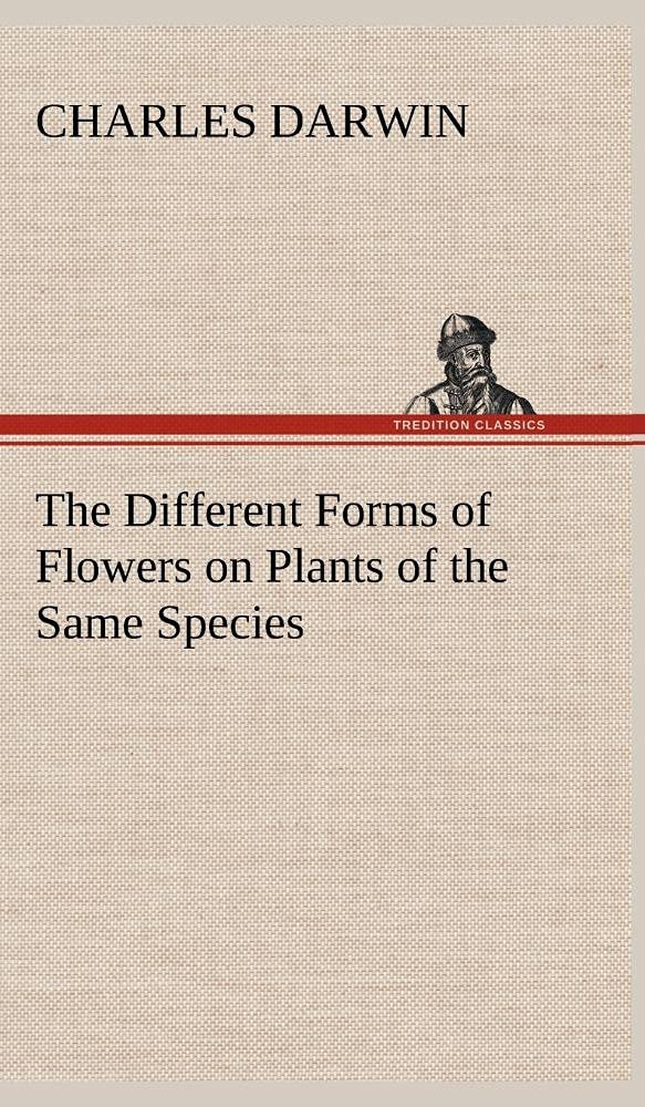 The Different Forms of Flowers on Plants of the Same Species,Used