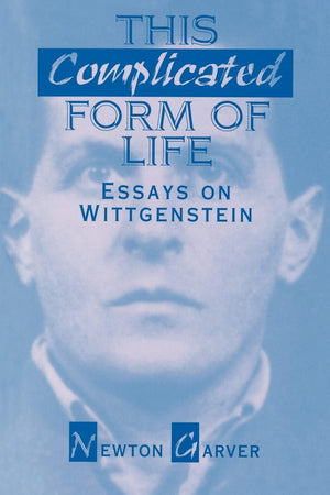 This Complicated Form Of Life: Essays On Wittgenstein,New
