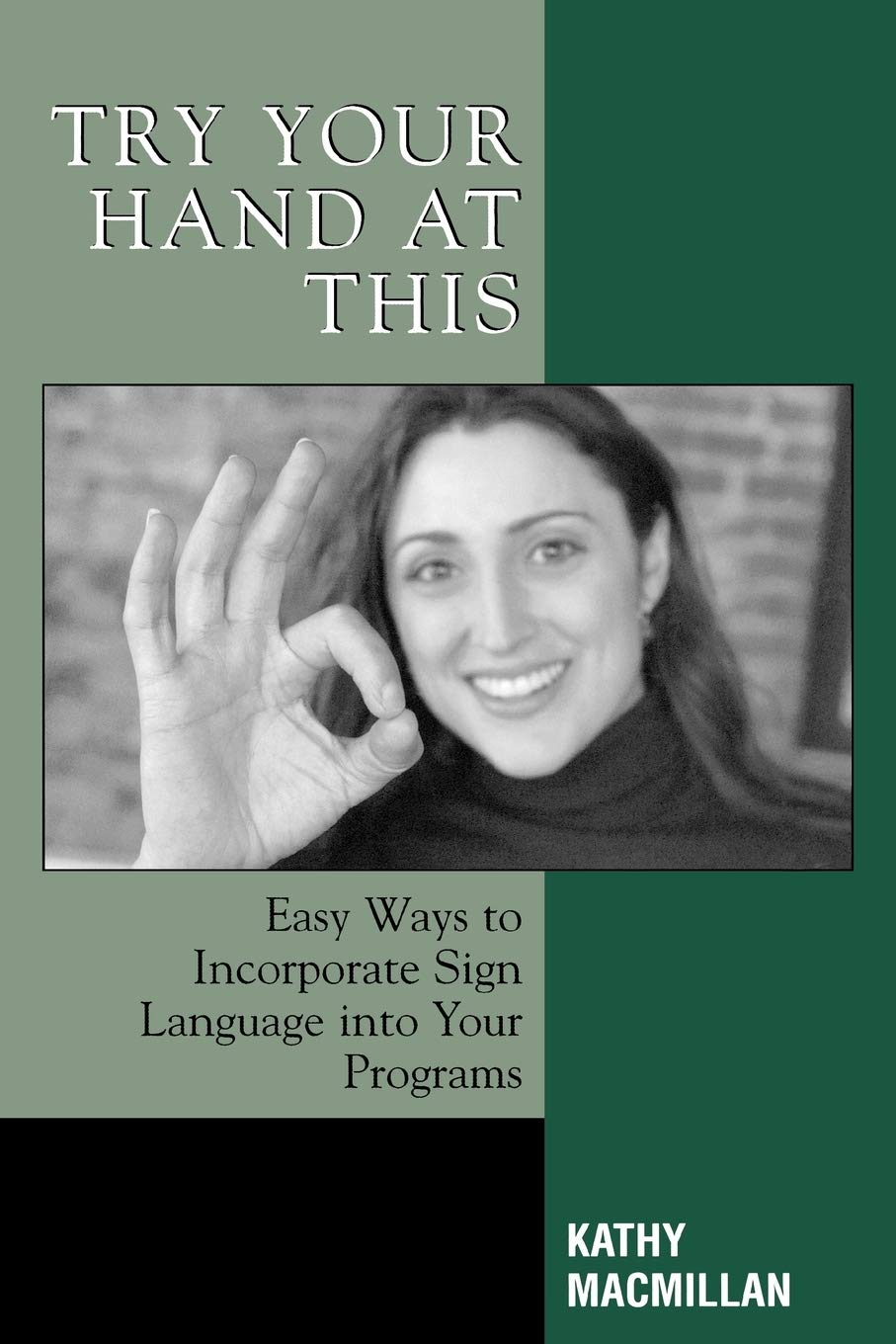 Try Your Hand At This: Easy Ways To Incorporate Sign Language Into Your Programs,New