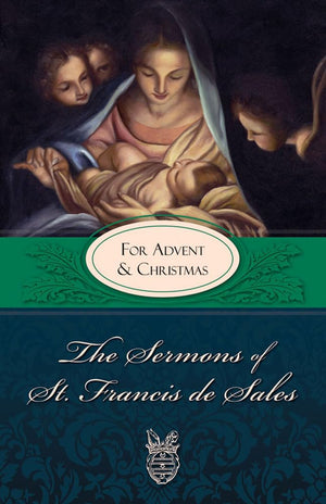The Sermons of St. Francis de Sales: For Advent and Christmas (Volume IV),Used