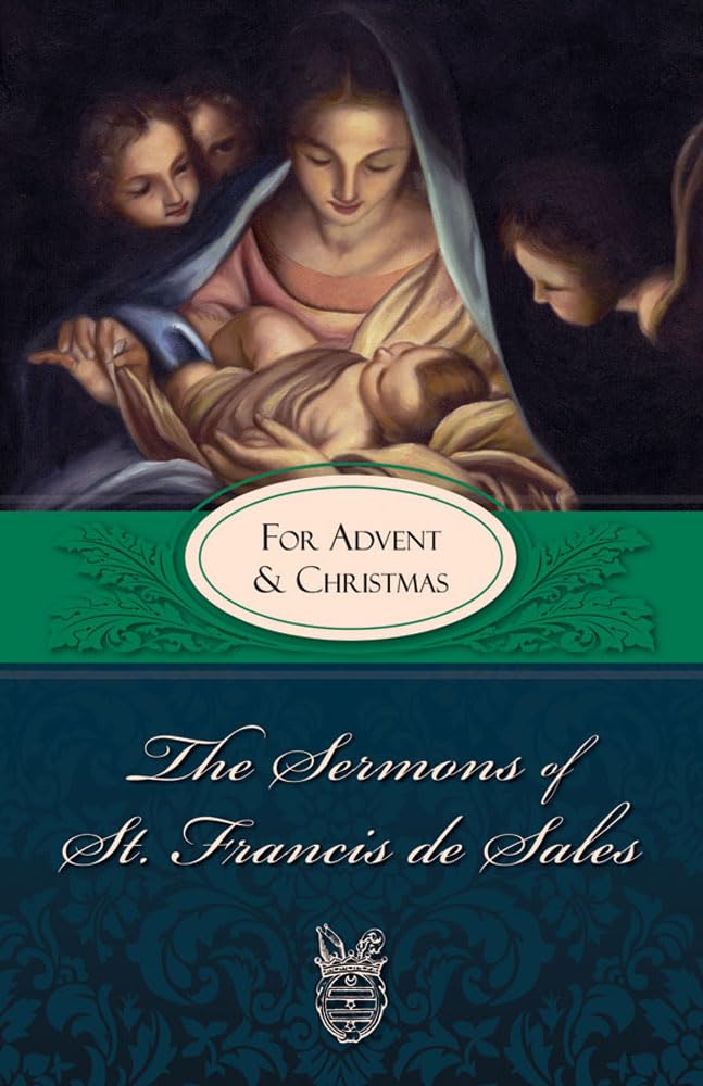 The Sermons of St. Francis de Sales: For Advent and Christmas (Volume IV),Used