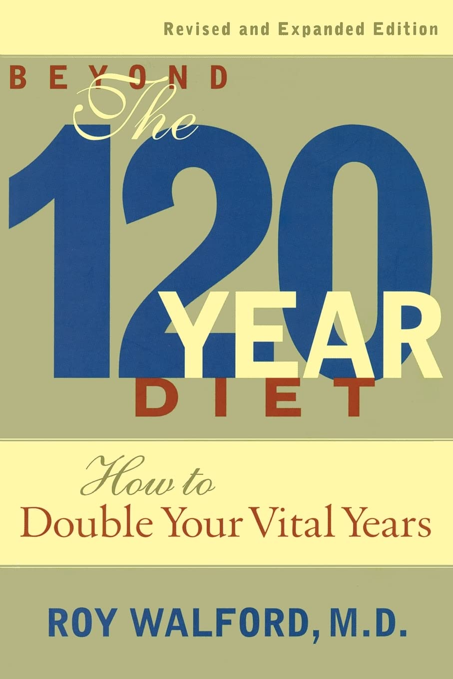 Beyond The 120 Year Diet: How To Double Your Vital Years