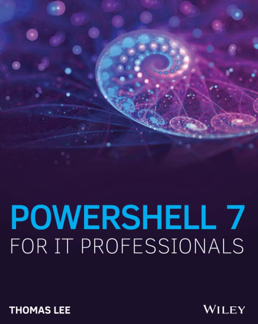 PowerShell 7 for IT Professionals: A Guide to Using PowerShell 7 to Manage Windows Systems,Used