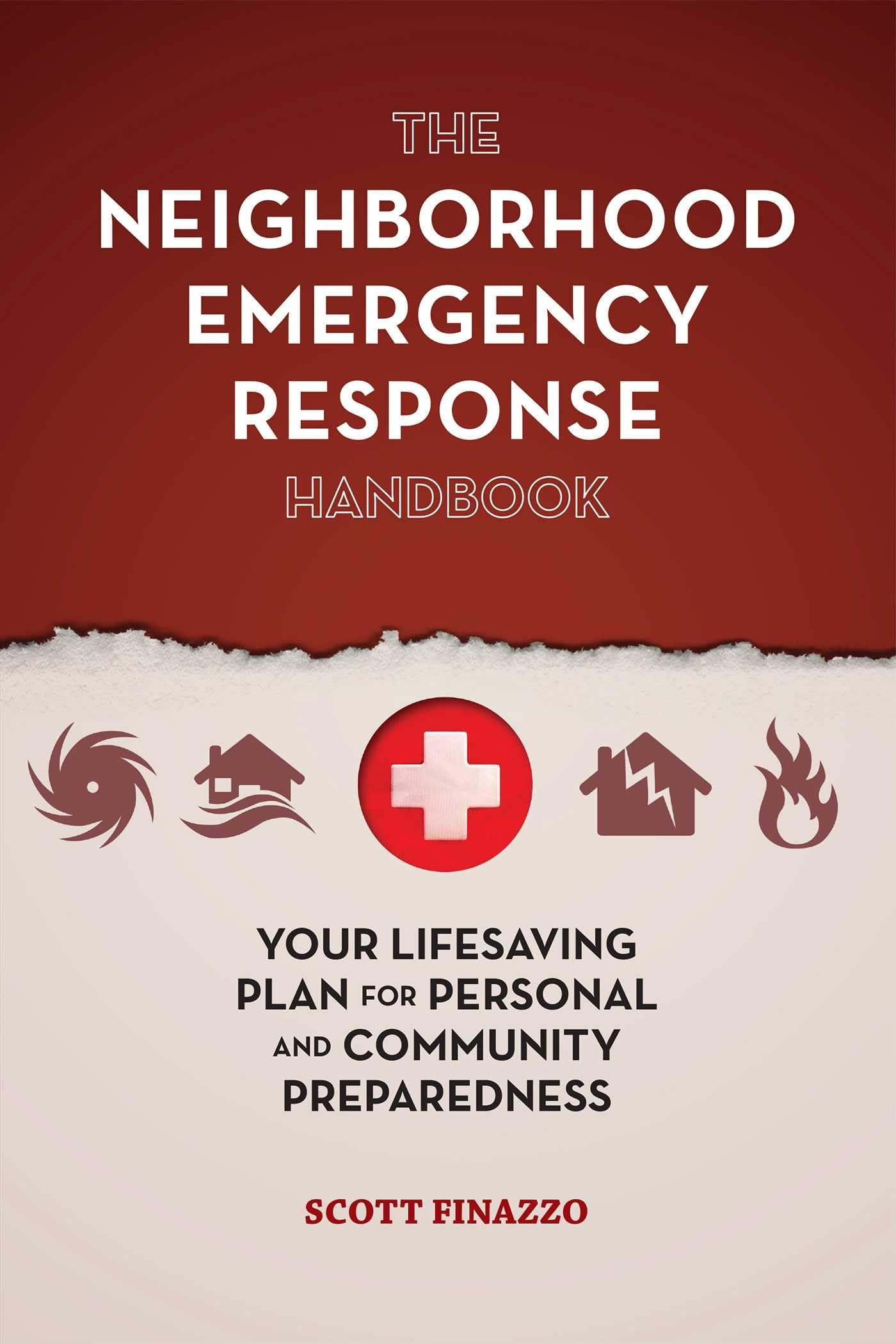 The Neighborhood Emergency Response Handbook: Your LifeSaving Plan for Personal and Community Preparedness,Used