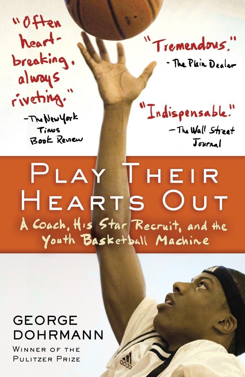 Play Their Hearts Out: A Coach, His Star Recruit, And The Youth Basketball Machine
