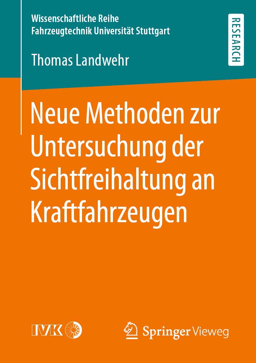 Neue Methoden zur Untersuchung der Sichtfreihaltung an Kraftfahrzeugen (Wissenschaftliche Reihe Fahrzeugtechnik Universitt Stutt,Used