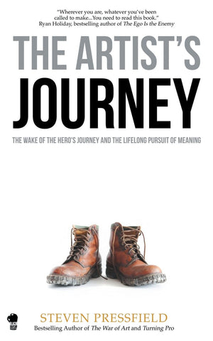 The Artist'S Journey: The Wake Of The Hero'S Journey And The Lifelong Pursuit Of Meaning