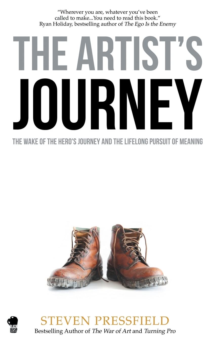 The Artist'S Journey: The Wake Of The Hero'S Journey And The Lifelong Pursuit Of Meaning