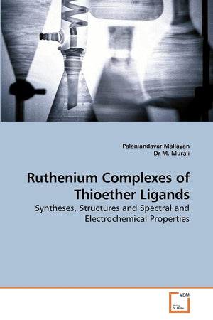 Ruthenium Complexes of Thioether Ligands: Syntheses, Structures and Spectral and Electrochemical Properties,Used