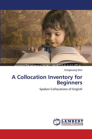 A Collocation Inventory for Beginners: Spoken Collocations of English,Used