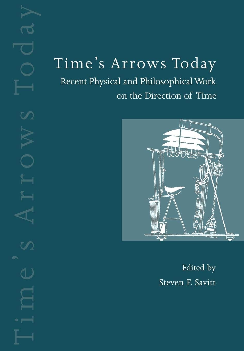 Time's Arrows Today: Recent Physical and Philosophical Work on the Direction of Time,New