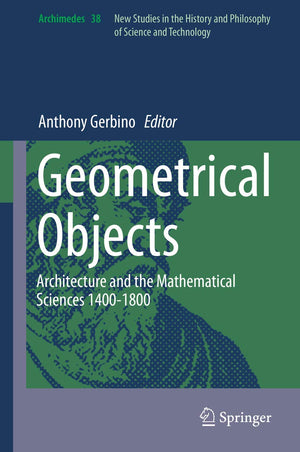 Geometrical Objects: Architecture and the Mathematical Sciences 14001800 (Archimedes, 38),Used