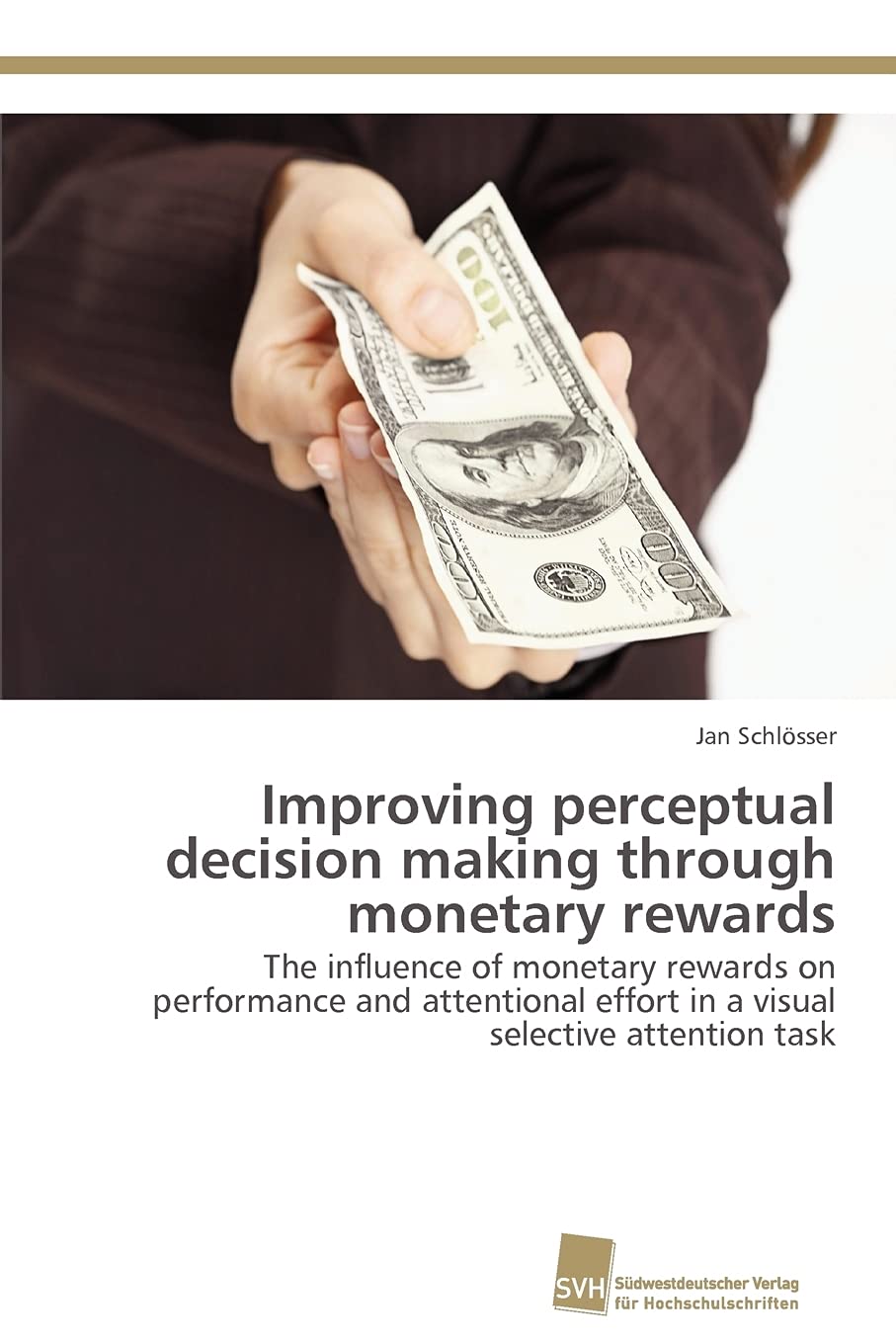 Improving perceptual decision making through monetary rewards: The influence of monetary rewards on performance and attentional ,Used